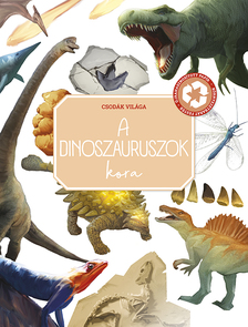 Csodák világa A dinoszauruszok kora