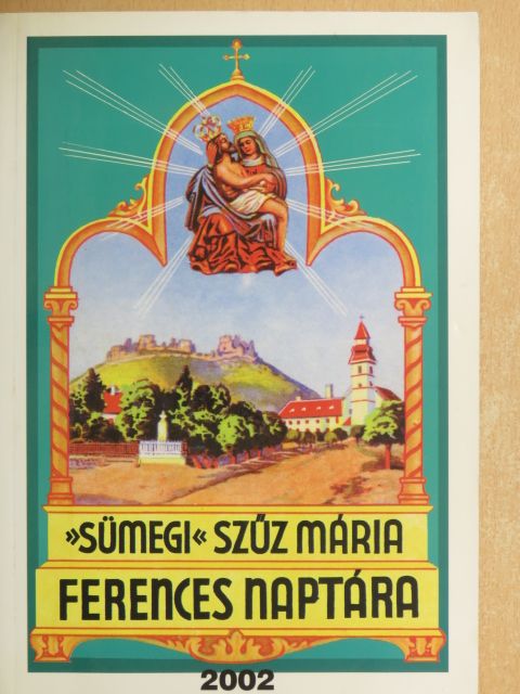 »Sümegi« Szűz Mária ferences naptára 2002. évre [antikvár]