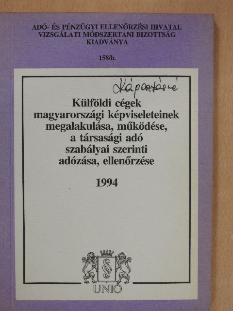 Aradi Pál - Külföldi cégek magyarországi képviseleteinek megalakulása, működése, a társasági adó szabályai szerinti adózása, ellenőrzése [antikvár]