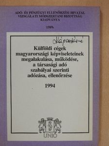 Aradi Pál - Külföldi cégek magyarországi képviseleteinek megalakulása, működése, a társasági adó szabályai szerinti adózása, ellenőrzése [antikvár]