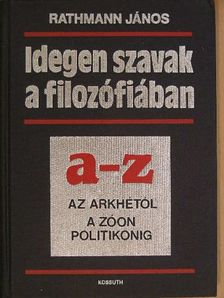 Rathmann János - Idegen szavak a filozófiában [antikvár]