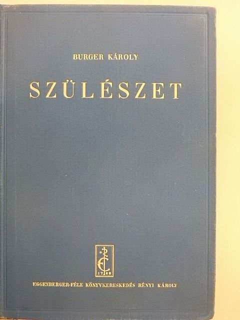 Dr. Burger Károly - Szülészet [antikvár]