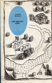 ANATOLIJ RIBAKOV - The Bronze Bird [antikvár]