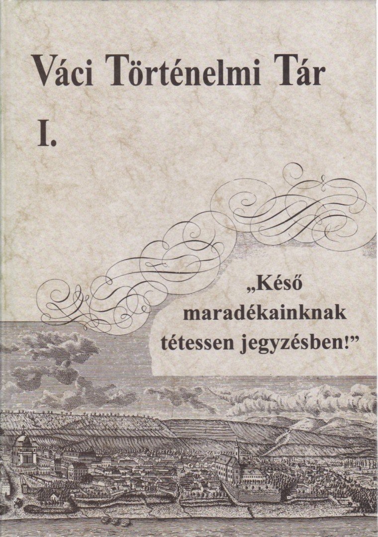 Horváth M. Ferenc, Pintér Tamás - Váci történelmi tár I. (dedikált) [antikvár]