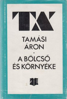 TAMÁSI ÁRON - A bölcső és környéke [antikvár]
