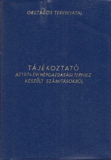 Tájékoztató az 1974. évi népgazdasági tervhez készült számításokról [antikvár]