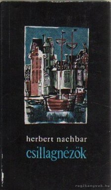 Nachbar, Herbert - Csillagnézők [antikvár]