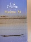 Erik Orsenna - Madame Ba [antikvár]