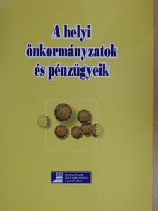 Deli Erika - A helyi önkormányzatok és pénzügyeik [antikvár]