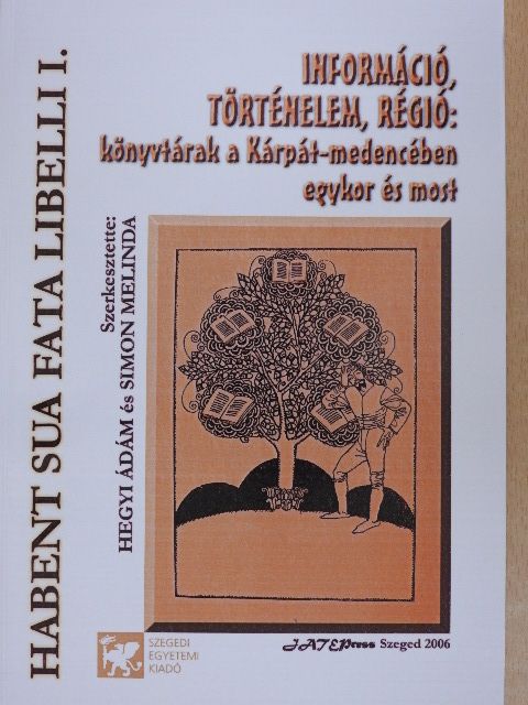 Információ, történelem, régió: könyvtárak a Kárpát-medencében egykor és most [antikvár]