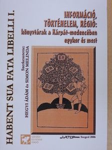 Információ, történelem, régió: könyvtárak a Kárpát-medencében egykor és most [antikvár]