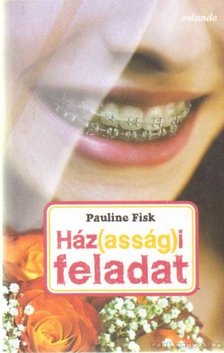 FISK, PAULINE - Ház(asság)i feladat [antikvár]