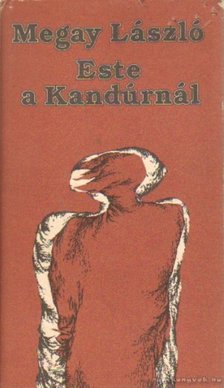 MEGAY LÁSZLÓ - Este a Kandúrnál [antikvár]