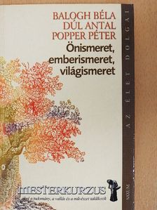 Balogh Béla - Önismeret, emberismeret, világismeret [antikvár]