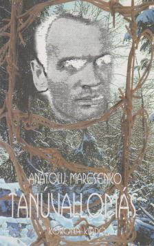 Anatolij Marcsenko - Tanúvallomás [antikvár]
