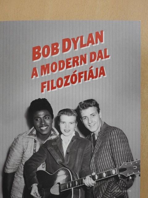 Bob Dylan - A modern dal filozófiája [antikvár]