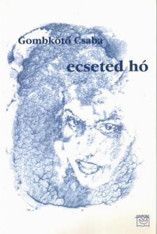 Gombkötő Csaba - Ecseted hó [antikvár]