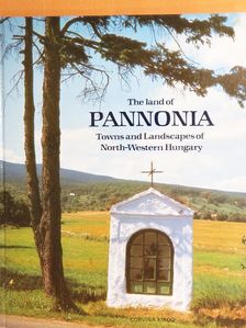 Tibor Tüskés - The Land of Pannonia [antikvár]