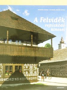 Fucskár Ágnes - A Felvidék rejtőzködő kincsei [antikvár]