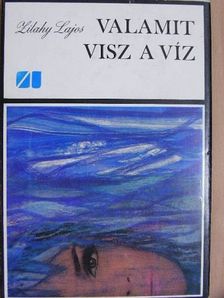Zilahy Lajos - Valamit visz a víz [antikvár]