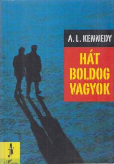 A. L. Kennedy - Hát boldog vagyok [antikvár]