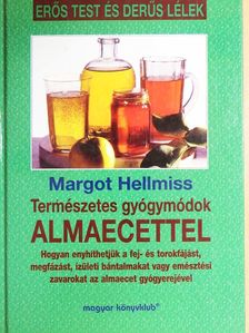 Margot Hellmiss - Természetes gyógymódok almaecettel [antikvár]