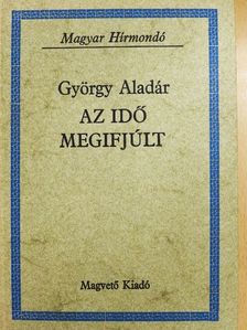 György Aladár - Az idő megifjúlt [antikvár]