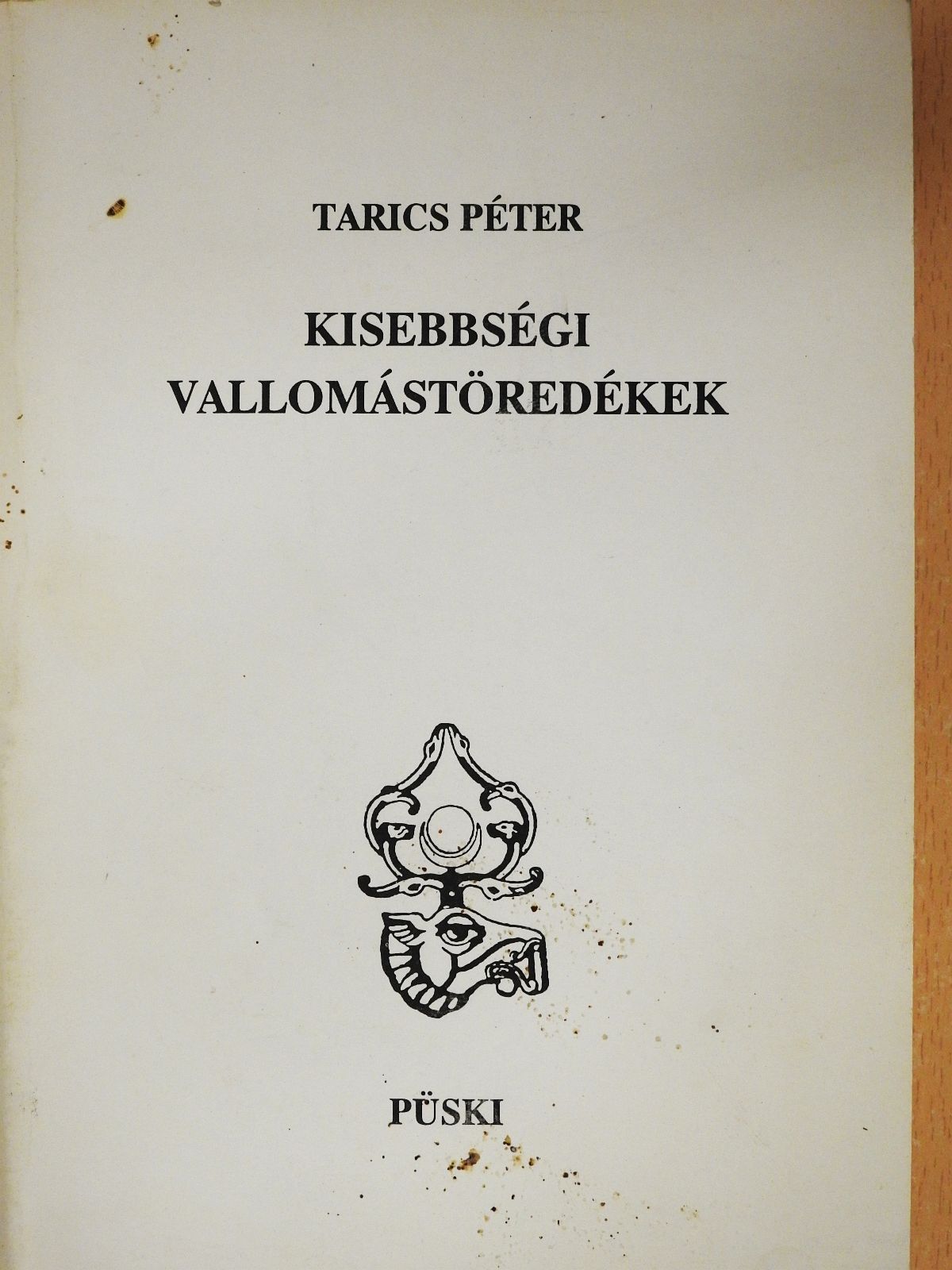 Tarics Péter - Kisebbségi vallomástöredékek (dedikált példány) [antikvár]