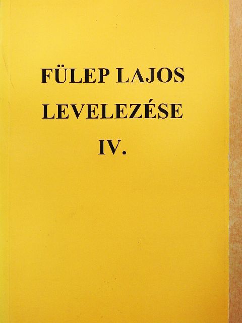 Fülep Lajos - Fülep Lajos levelezése IV. [antikvár]