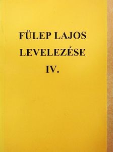 Fülep Lajos - Fülep Lajos levelezése IV. [antikvár]