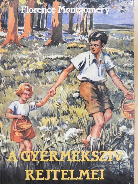 Florence Montgomery - A gyermekszív rejtelmei [antikvár]