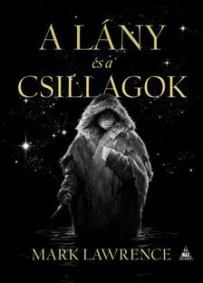 Mark Lawrence - A lány és a csillagok [szépséghibás]