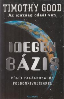 Good, Timothy - Idegen bázis [antikvár]
