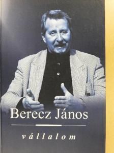 Berecz János - Vállalom [antikvár]