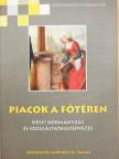 Hoffmann István - Piacok a főtéren  [antikvár]