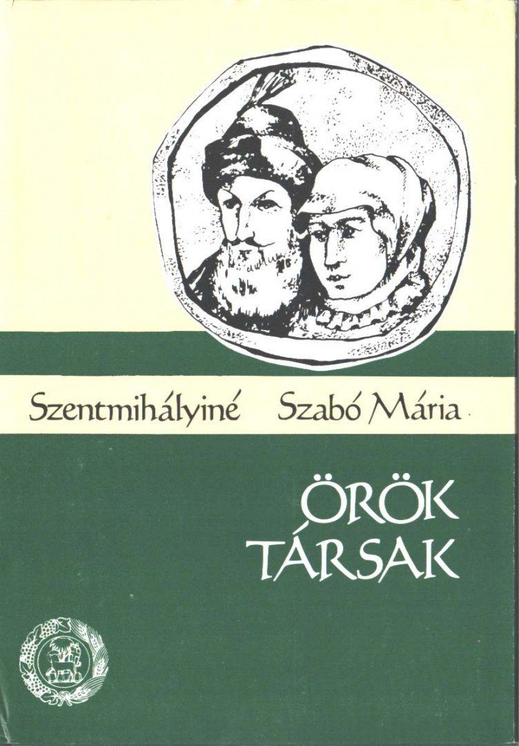 SZENTMIHÁLYINÉ SZABÓ MÁRIA - Örök társak [antikvár]