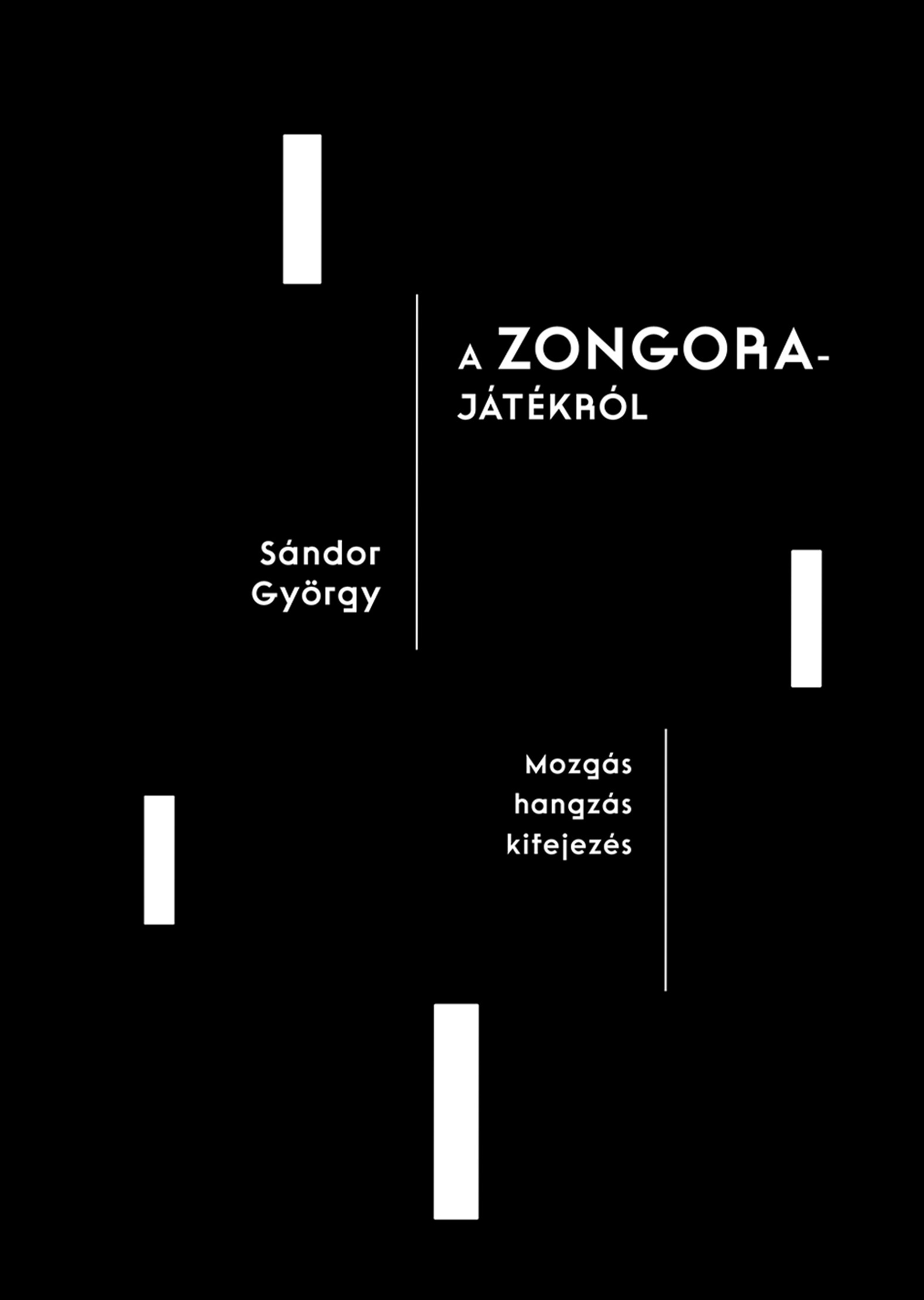 Sándor György - A ZONGORAJÁTÉKRÓL - MOZGÁS, HANGZÁS, KIFEJEZÉS