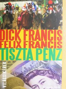 Dick Francis - Tiszta pénz [antikvár]