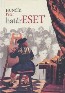 Huncik Péter - Határeset [antikvár]