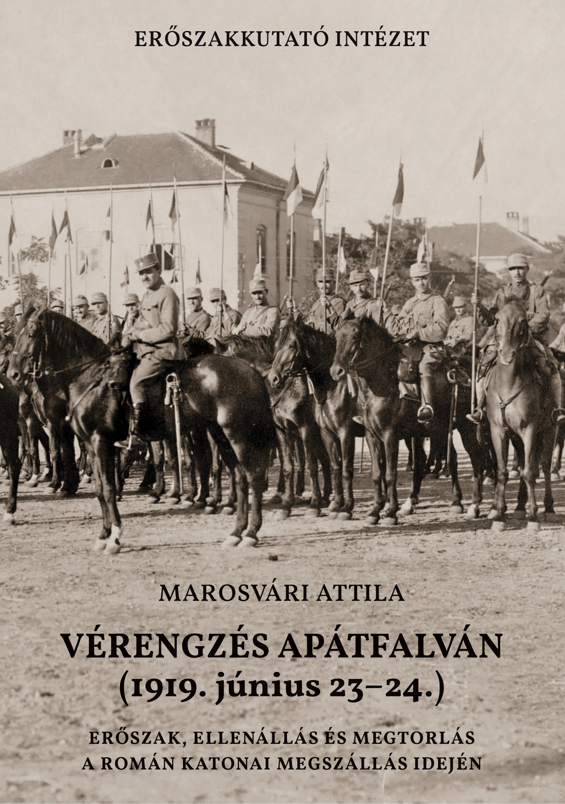 Marosvári Attila - Vérengzés Apátfalván (1919. június 23-24.) [szépséghibás]