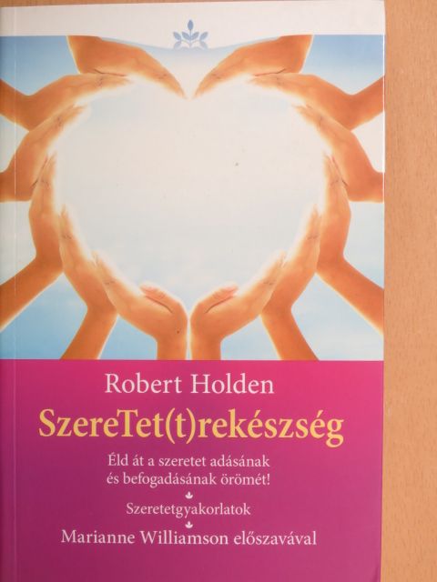 Robert Holden - SzereTet(t)rekészség [antikvár]
