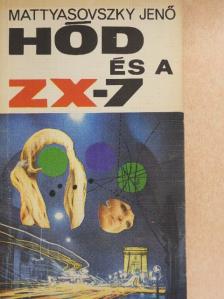 Mattyasovszky Jenő - Hód és a ZX-7 [antikvár]