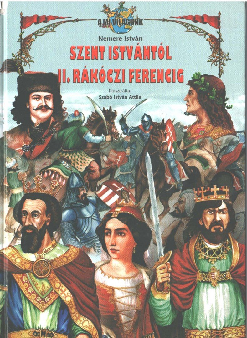Nemere István - Szent Istvántól II. Rákóczi Ferencig [antikvár]