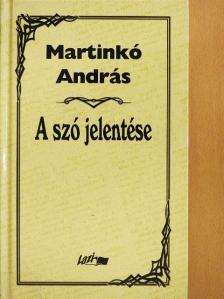 Martinkó András - A szó jelentése [antikvár]