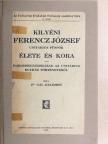 Dr. Gál Kelemen - Kilyéni Ferencz József unitárius püspök élete és kora [antikvár]