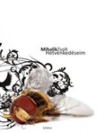 Zsolt Mihalik - Hetvenkedéseim [eKönyv: epub, mobi]