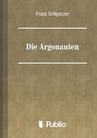 Grillparzer, Franz - Die Argonauten [eKönyv: epub, mobi, pdf]