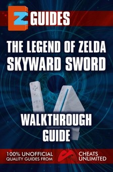 Mistress The Cheat - The Legend of Zelda Skyward Sword - Walkthrough Guide [eKönyv: epub, mobi]