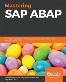 Pawe³ Grze¶kowiak, Wojciech Ciesielski, Wojciech Æwik - Mastering SAP ABAP [eKönyv: epub, mobi]