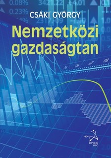 Csáki György - Nemzetközi gazdaságtan [eKönyv: epub, mobi]
